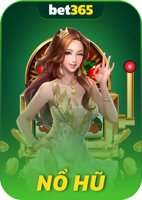 Nổ hũ danh mục Bet 365