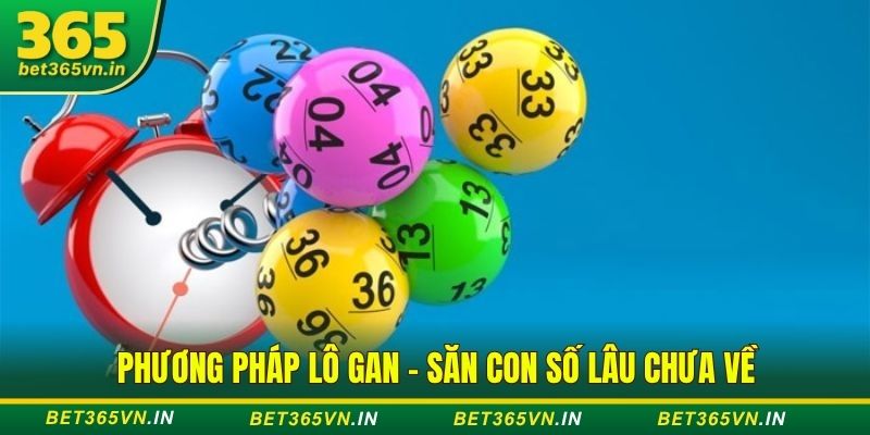 Phương pháp lô gan - Săn con số lâu về 