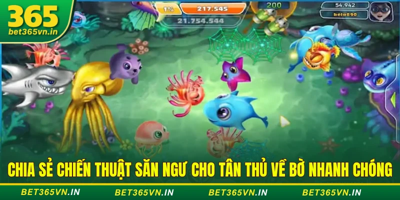 Top 3 game bắn cá hot nhất - Dễ ăn xu khủng tại BET365 4 Chia sẻ chiến thuật săn ngư cho tân thủ về bờ nhanh chóng