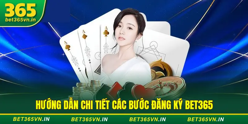 Hướng dẫn đăng ký tài khoản Bet365