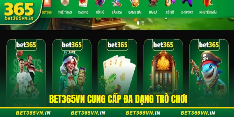 Bet365vn game cá cược đa dạng