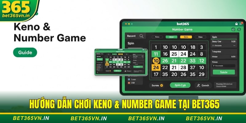 Hướng Dẫn Chơi Keno & Number Game Tại Bet365