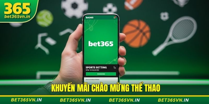 Khuyến mãi chào mừng thể thao Bet365