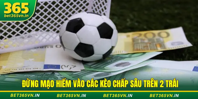 Tránh cược quá sâu