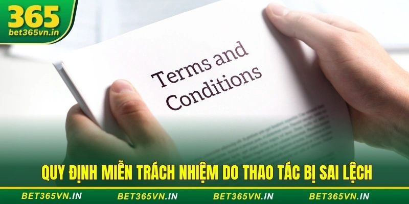 Quy định miễn trách nhiệm do thao tác bị sai lệch