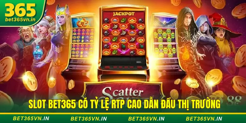 Slot Bet365 thưởng lớn